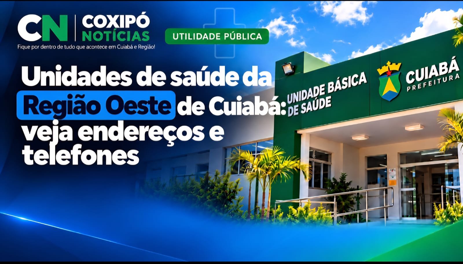 Região Oeste de Cuiabá: veja telefones e endereços das unidades de saúde
